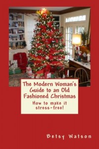 The Modern Woman’s Guide to an Old Fashioned Christmas
