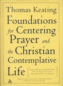 The Foundations for Centering Prayer and the Christian Contemplative Life: Open Mind, Open Heart; Invitation to Love; The Mystery of Christ