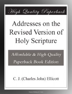 Addresses on the Revised Version of Holy Scripture