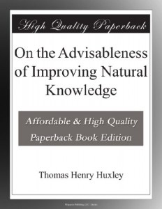 On the Advisableness of Improving Natural Knowledge