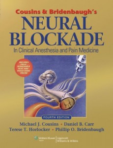Cousins and Bridenbaugh’s Neural Blockade in Clinical Anesthesia and Pain Medicine
