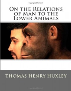 On the Relations of Man to the Lower Animals