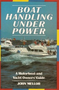 Boat Handling Under Power: A Motorboat and Yacht Owners’ Guide