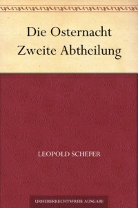 Die Osternacht Zweite Abtheilung (German Edition)