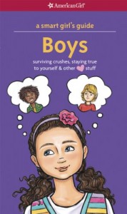A Smart Girl’s Guide: Boys (Revised): Surviving Crushes, Staying True to Yourself, and other [love] Stuff (Smart Girl’s Guides)