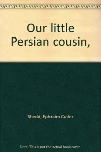 Our little Persian cousin,