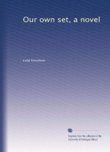 Our own set, a novel