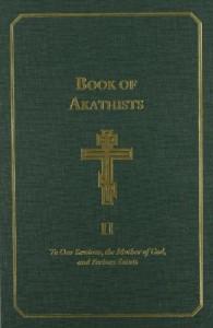 Book of Akathists Volume II: To Our Saviour, the Holy Spirit, the Mother of God, and Various Saints