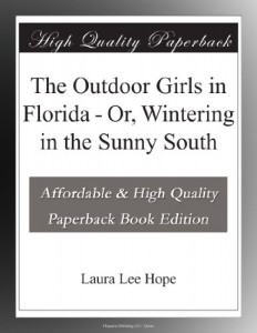 The Outdoor Girls in Florida – Or, Wintering in the Sunny South
