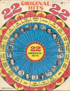 22 ORIGINAL HITS: Feel Like Makin’ Love; Shinin’ On, My Love, Band on the Run, I Shot the Sheriff, Rikki, Don;t Lose That Number; the Streak; Hollywood Weed, Waterloo, Put Out the Light, Call on Me.