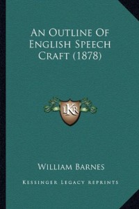 An Outline Of English Speech Craft (1878)