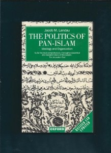 The Politics of Pan-Islam: Ideology and Organization (Clarendon Paperbacks)