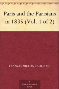 Paris and the Parisians in 1835 (Vol. 1 of 2)