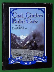 Coal, Cinders and Parlor Cars: A Century of Colorado Passenger Trains, Colorado Rail Annual No. 19