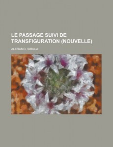 Le Passage Suivi de Transfiguration (Nouvelle) (French Edition)