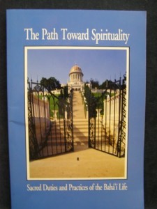 The Path Toward Spirituality: Sacred Duties and Practices of the Baha’i Life