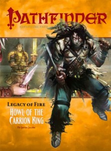 Pathfinder Adventure Path: Legacy Of Fire #1 – Howl Of The Carrion King