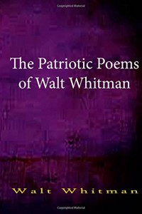 The Patriotic Poems of Walt Whitman