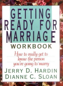 Getting Ready for Marriage Workbook : How to Really Get to Know the Person You’re Going to Marry