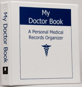 My Doctor Book A Personal Medical Records Organizer – WINNER of TODAY’S CAREGIVER Caregiver Friendly Award 2012