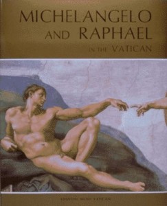 Michelangelo and Raphael in the Vatican: With Botticelli-Perugino-Signorelli-Ghirlandaio and Rosselli