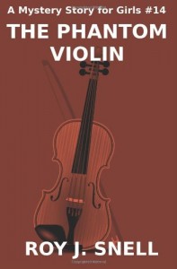 The Phantom Violin (A Mystery Story for Girls) (Volume 14)