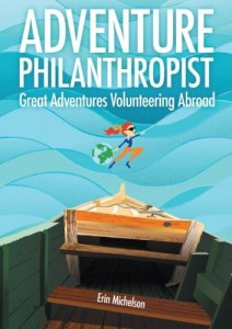 Adventure Philanthropist: Great Adventures Volunteering Abroad