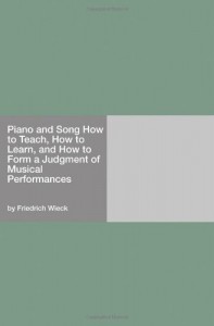 Piano and Song How to Teach, How to Learn, and How to Form a Judgment of Musical Performances