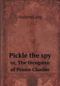 Pickle the spy or, The incognito of Prince Charles