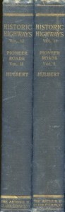 Historic Highways of America, Volumes 11 & 12, Pioneer Roads and Experiences of Travelers Volumes I and II