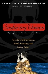 Seafaring Women: Adventures of Pirate Queens, Female Stowaways, and Sailors’ Wives