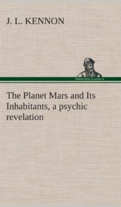The Planet Mars and Its Inhabitants, a Psychic Revelation