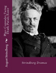 Plays: Comrades; Facing Death; Pariah; Easter: Strindberg Dramas