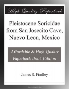 Pleistocene Soricidae from San Josecito Cave, Nuevo Leon, Mexico
