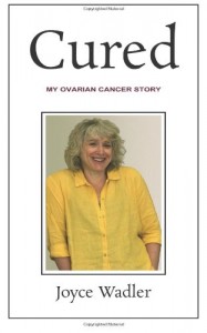 Cured, My Ovarian Cancer Story (Plucky Cancer Girl Strikes Back) (Volume 2)