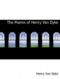 The Poems of Henry Van Dyke