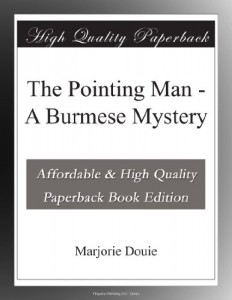The Pointing Man – A Burmese Mystery