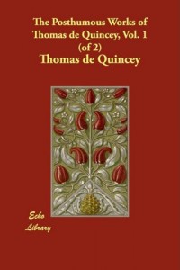 The Posthumous Works of Thomas de Quincey, Vol. 1 (of 2)