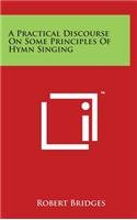 A Practical Discourse On Some Principles Of Hymn Singing