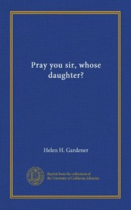 Pray you sir, whose daughter?