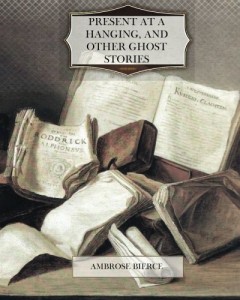 Present at a Hanging, and other Ghost Stories