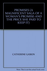 PROMISES (A MAGNIFICENT SAGA OF A WOMAN’S PROMISE-AND THE PRICE SHE PAID TO KEEP IT)