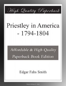 Priestley in America – 1794-1804