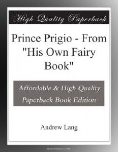 Prince Prigio – From “His Own Fairy Book”