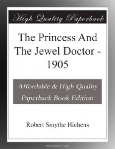 The Princess And The Jewel Doctor – 1905