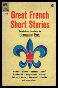 GREAT FRENCH SHORT STORIES: The Chaste Lover; The Princess of Montpensier; This Is Not a Story; Dead Man’s Combe; La Grande Breteche; Pandora; The Generous Gamester; Hautot and His Son; Torture Through Hope; The White Water Lily; The Procutor of Judaea