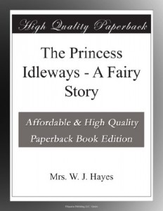 The Princess Idleways – A Fairy Story