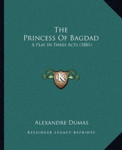 The Princess Of Bagdad: A Play In Three Acts (1881)
