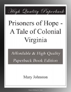 Prisoners of Hope – A Tale of Colonial Virginia