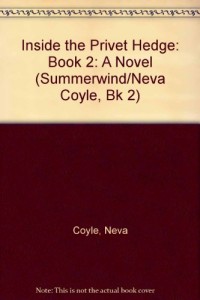 Inside the Privet Hedge: A Novel (Summerwind/Neva Coyle, Book 2)